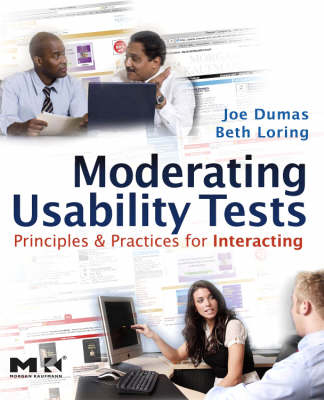 Moderating Usability Tests -  Joseph S. Dumas,  Beth A. Loring