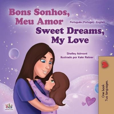 Sweet Dreams, My Love (Portuguese English Bilingual Book for Kids- Portugal) - Shelley Admont, KidKiddos Books