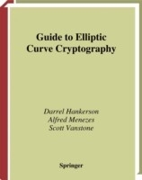 Guide to Elliptic Curve Cryptography -  Darrel Hankerson,  Alfred J. Menezes,  Scott Vanstone