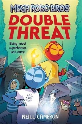 Mega Robo Bros 2: Double Threat (a Phoenix Comic Book) - Neill Cameron