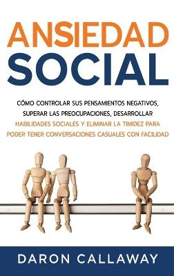 Ansiedad Social - Daron Callaway