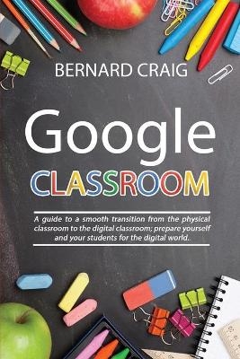 Google Classroom - Bernard Craig