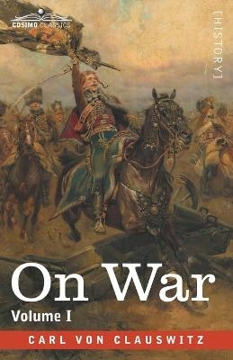 On War, Volume I - Carl von Clausewitz