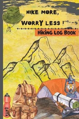 Hike More, Worry Less - Hiking Log Book - Darien Faraday Adan