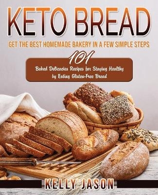 Keto Bread - Kelly Jason