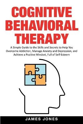 Cognitive-Behavioral Therapy - James Jones