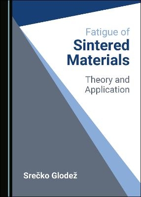 Fatigue of Sintered Materials - Srečko Glodež