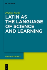 Latin as the Language of Science and Learning - Philipp Roelli