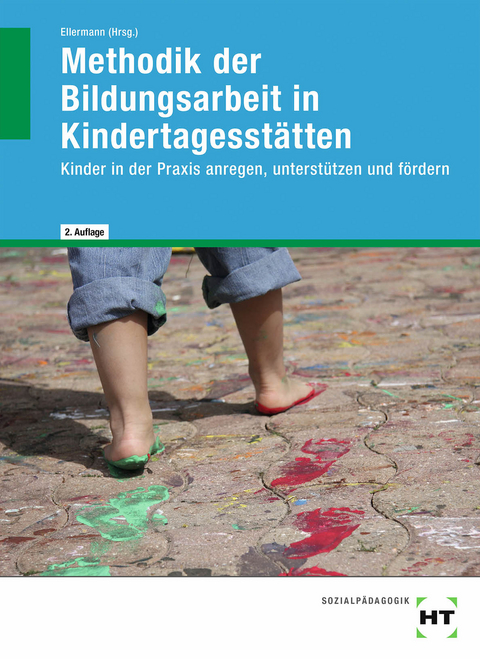 Methodik der Bildungsarbeit in Kindertagesstätten - Stephan Wollweber, Nicole Dr. Wehner, Annette Dr. Stöldt, Sophia Schulte, Gudrun Prof. Schmidt-Kärner, Regine Dr. Schelle, Ute Meinig, Anja Mock-Eibeck