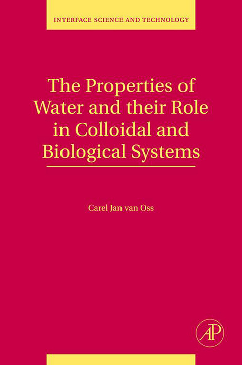 Properties of Water and their Role in Colloidal and Biological Systems -  Carel Jan van Oss