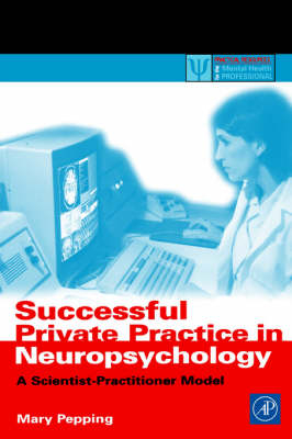 Successful Private Practice in Neuropsychology and Neuro-Rehabilitation -  Mary Pepping