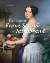 Porträtmaler Franz Seraph Stirnbrand (um 1788–1882) - Roswitha Emele