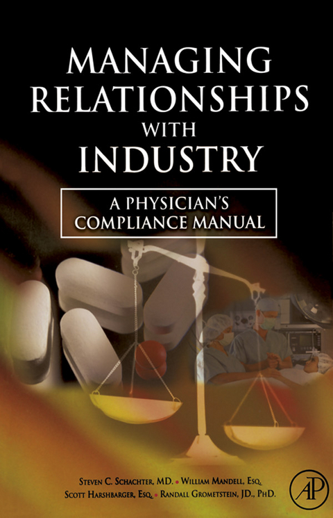 Managing Relationships with Industry -  Randall Grometstein,  Scott Harshbarger,  William Mandell,  Steven C. Schachter