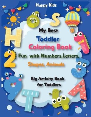 My Best Toddler Coloring Book -  Happy Kids