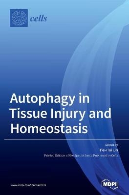 Autophagy in Tissue Injury and Homeostasis