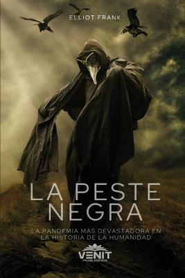 La Peste Negra [The Black Death] - Elliot Frank