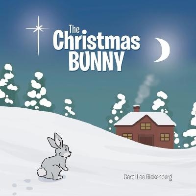 The Christmas Bunny - Carol Lee Riekenberg