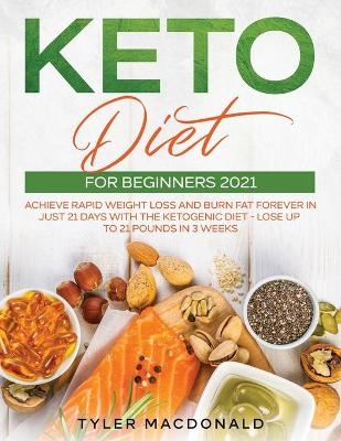 Keto Diet For Beginners 2021 - Tyler MacDonald