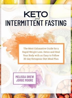 Keto and Intermittent Fasting - Melissa Drew, Jorge Moore