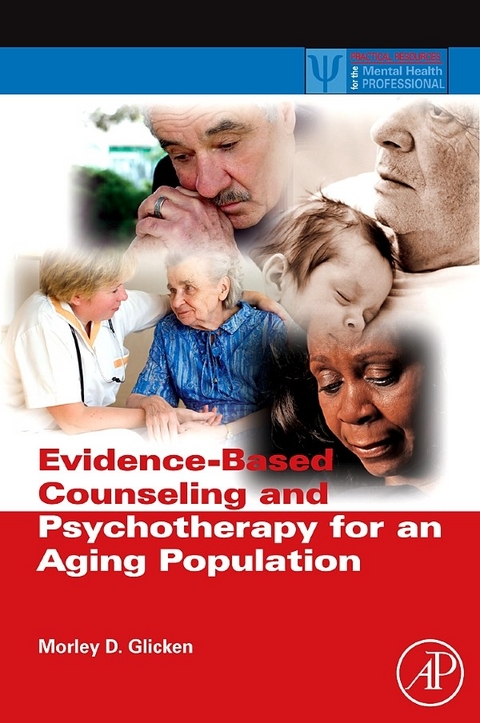 Evidence-Based Counseling and Psychotherapy for an Aging Population -  Morley D. Glicken