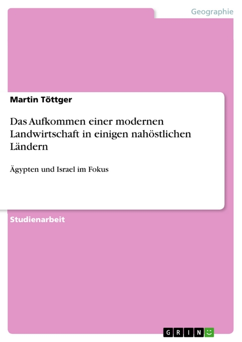 Das Aufkommen einer modernen Landwirtschaft in einigen nahöstlichen Ländern - Martin Töttger