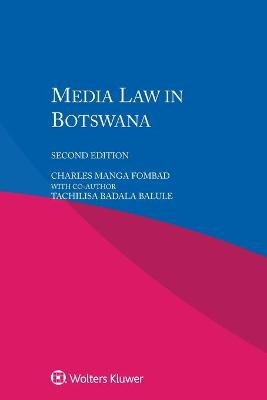 Media Law in Botswana - Charles Manga Fombad, Badala Tachilisa Balule