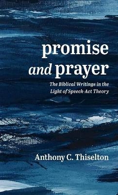 Promise and Prayer - Anthony C Thiselton