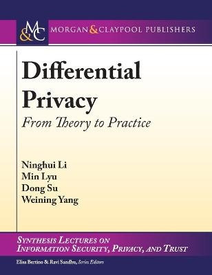 Differential Privacy - Ninghui Li, Min Lyu, Dong Su, Weining Yang