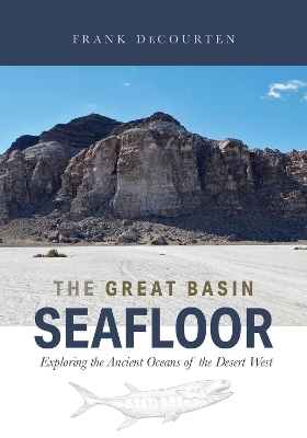 The Great Basin Seafloor - Frank Decourten