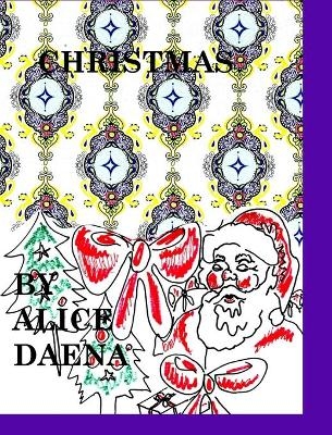 Christmas - Alice Daena Hickey