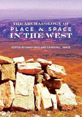 The Archaeology of Place and Space in the West - 