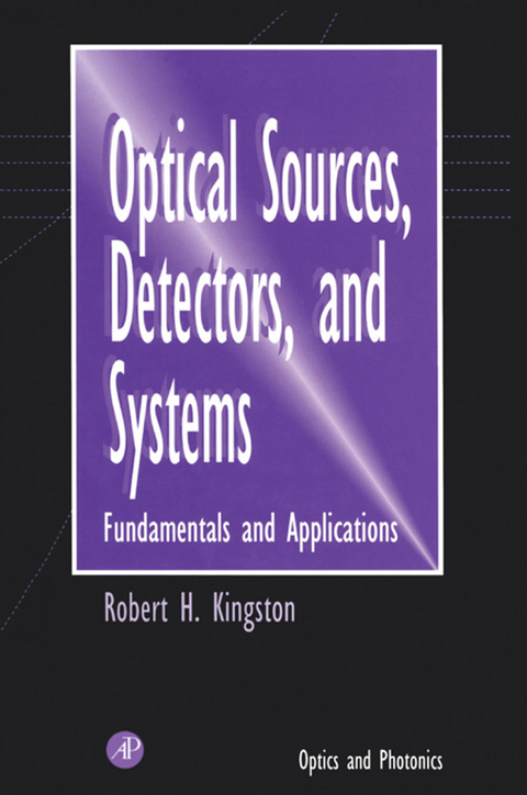 Optical Sources, Detectors, and Systems -  Robert H. Kingston