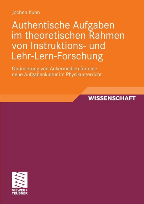 Authentische Aufgaben im theoretischen Bereich von Instruktions- und Lehr-Lern-Forschung - Jochen Kuhn