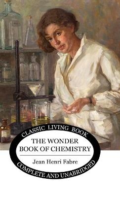 The Wonder Book of Chemistry - Jean Henri Fabre