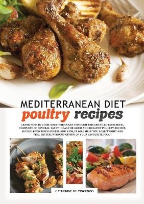 Mediterranean diet poultry recipes - Catherine de Vincenzo