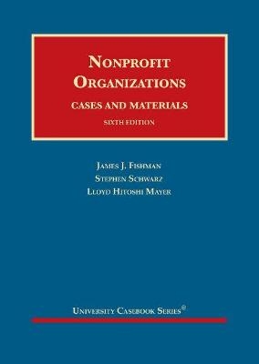 Nonprofit Organizations - James J. Fishman, Stephen Schwarz, Lloyd Hitoshi Mayer