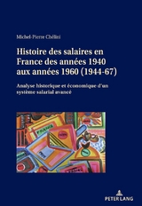 Histoire des salaires en France des années 1940 aux années 1960 (1944–67) - Michel-Pierre Chélini