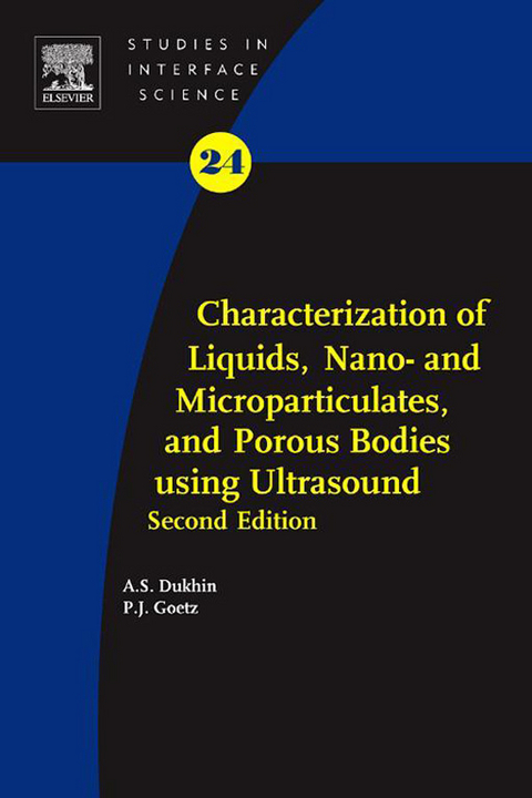 Characterization of Liquids, Nano- and Microparticulates, and Porous Bodies using Ultrasound -  Andrei S. Dukhin,  Philip J. Goetz