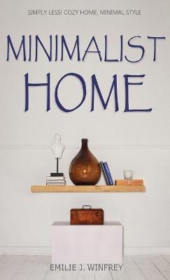 Minimalist Home - Emilie J Winfrey