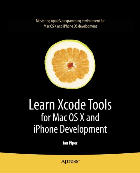 Learn Xcode Tools for Mac OS X and iPhone Development - Ian Piper