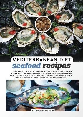 MEDITERRANEAN DIET seafood recipes - Catherine de Vincenzo