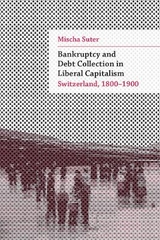 Bankruptcy and Debt Collection in Liberal Capitalism - Mischa Suter