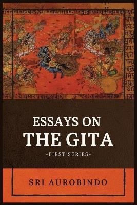 Essays on the GITA -  Sri Aurobindo