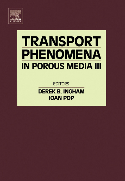 Transport Phenomena in Porous Media III - 