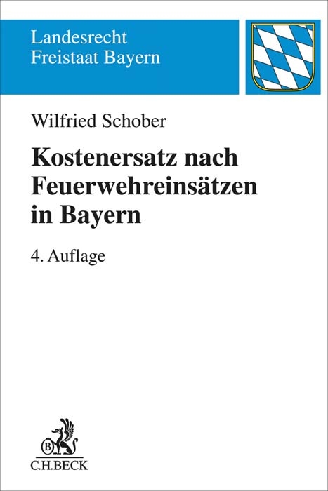 Kostenersatz nach Feuerwehreinsätzen in Bayern - Wilfried Schober