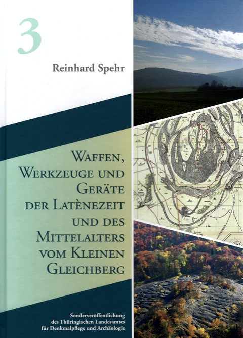 Waffen, Werkzeuge und Geräte der Latènezeit und des Mittelalters vom Kleinen Gleichberg - Reinhard Spehr