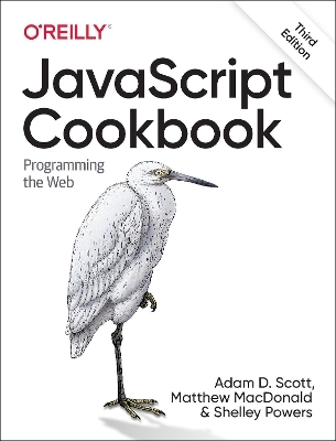 JavaScript Cookbook - Adam Scott, Matthew MacDonald, Shelley Powers