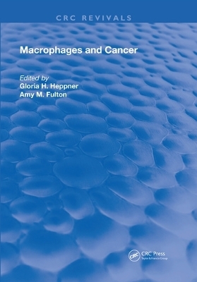 Macrophages & Cancer - Gloria H. Heppner, Amy M. Fulton