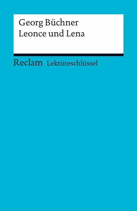 Lektüreschlüssel zu Georg Büchner: Leonce und Lena -  Georg Büchner,  Wilhelm Große