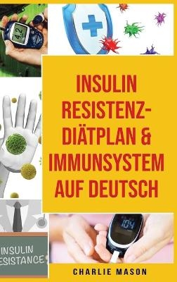 Insulinresistenz-Diätplan & Immunsystem Auf Deutsch - Charlie Mason